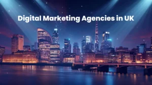 Digital Marketing Agencies in UK