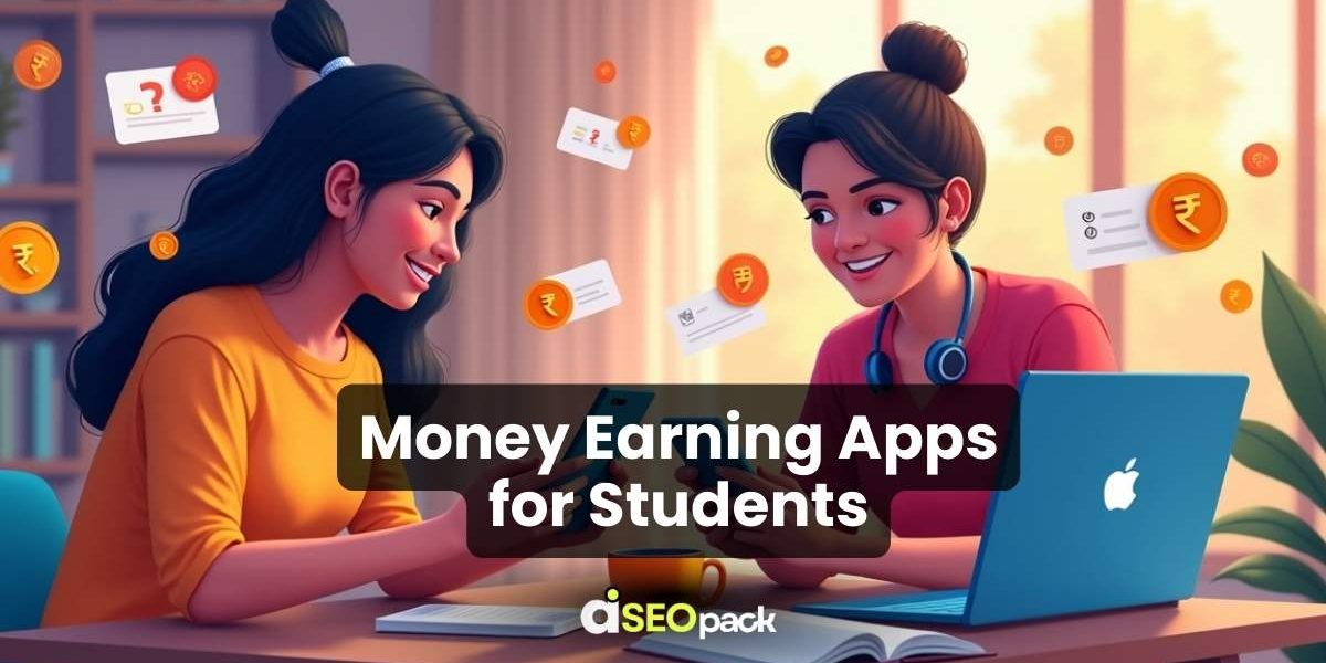Money Earning Apps for Students