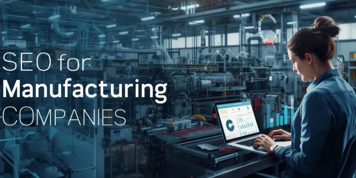 SEO for Manufacturing Companies
